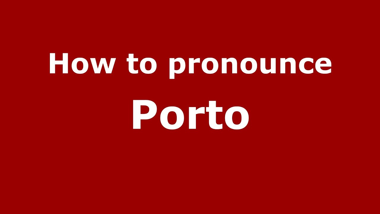 How to pronounce Porto (Italian/Italy) YouTube