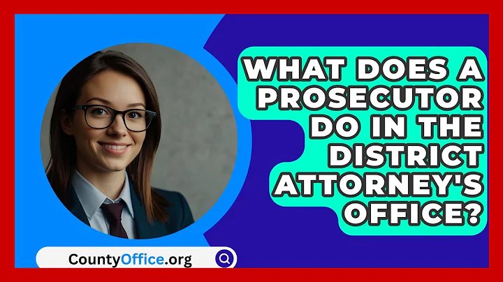What Does A Prosecutor Do In The District Attorney's Office? - CountyOffice.org