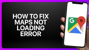 How To Fix My Maps Not Loading Error in Google Maps 2025! Tutorial