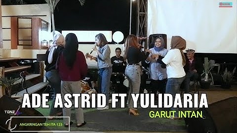 GARUT INTAN - Ade Astrid Ft Yulidaria || Live Musik Balad Darso ( Angkringan Teh Ita Punclut )