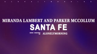 Miranda Lambert and Parker McCollum - Santa Fe (Lyrics) Net Worth