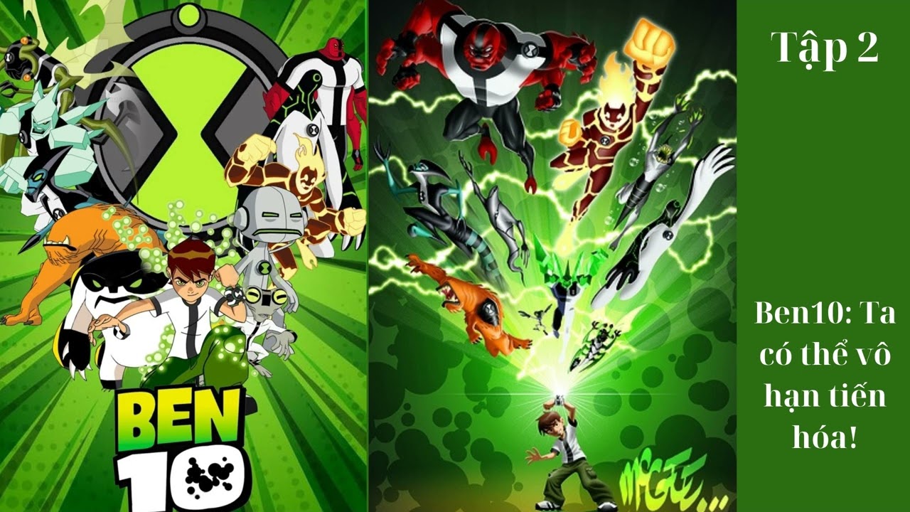 Tập 2: Ben10 Ta có thể vô hạn tiến hóa! - Đồng Nhân - Xuyên Không - Hệ Thống
