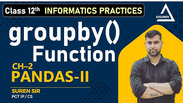 groupby( ) function CH–2 Python Pandas-II Class 12th  INFORMATICS PRACTICES CBSE/ NCERT