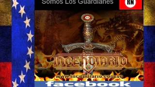 Incendiario - Somos los guardianes