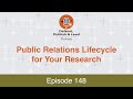 Defend, Publish & Lead Episode 148: Public Relations Lifecycle for Your Research