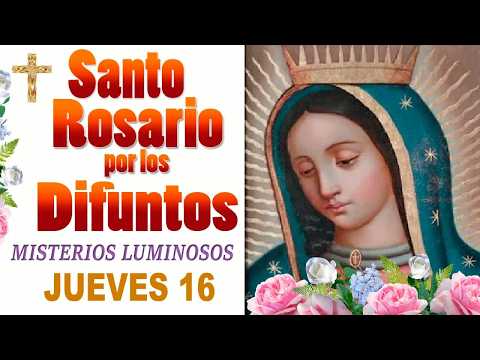 Santo Rosario por los Difuntos Y las animas del Purgatorio Virgen María intercede por su descans