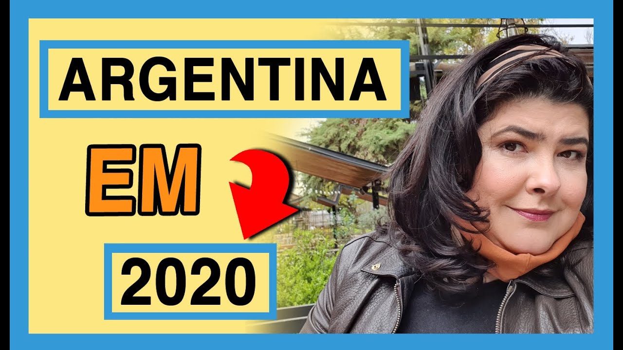 COMO ESTÁ A SITUAÇÃO DA ARGENTINA HOJE - 2020 (reabertura) - YouTube