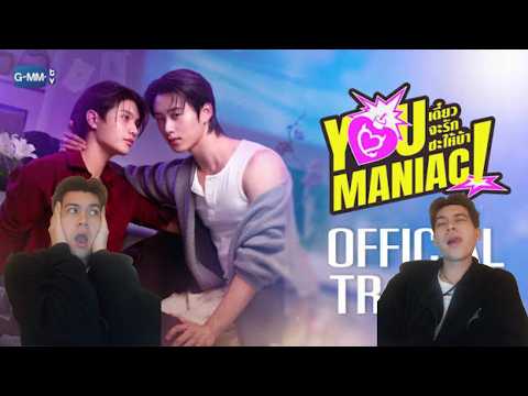 You Maniac เดี๋ยวจะรักซะให้บ้า (Official Trailer) | Reaction