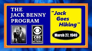 THE JACK BENNY PROGRAM -- "JACK GOES HIKING" (3-27-49)