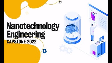 2022 Nanotechnology Engineering Capstone Design Symposium