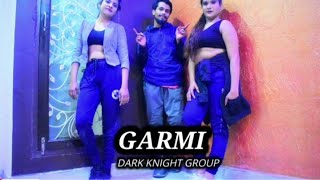 Garmi Street Dancer 3D Varun D, Nora F, Shraddha ,Badshah & Naha Dance Cover Dark Knight Gro