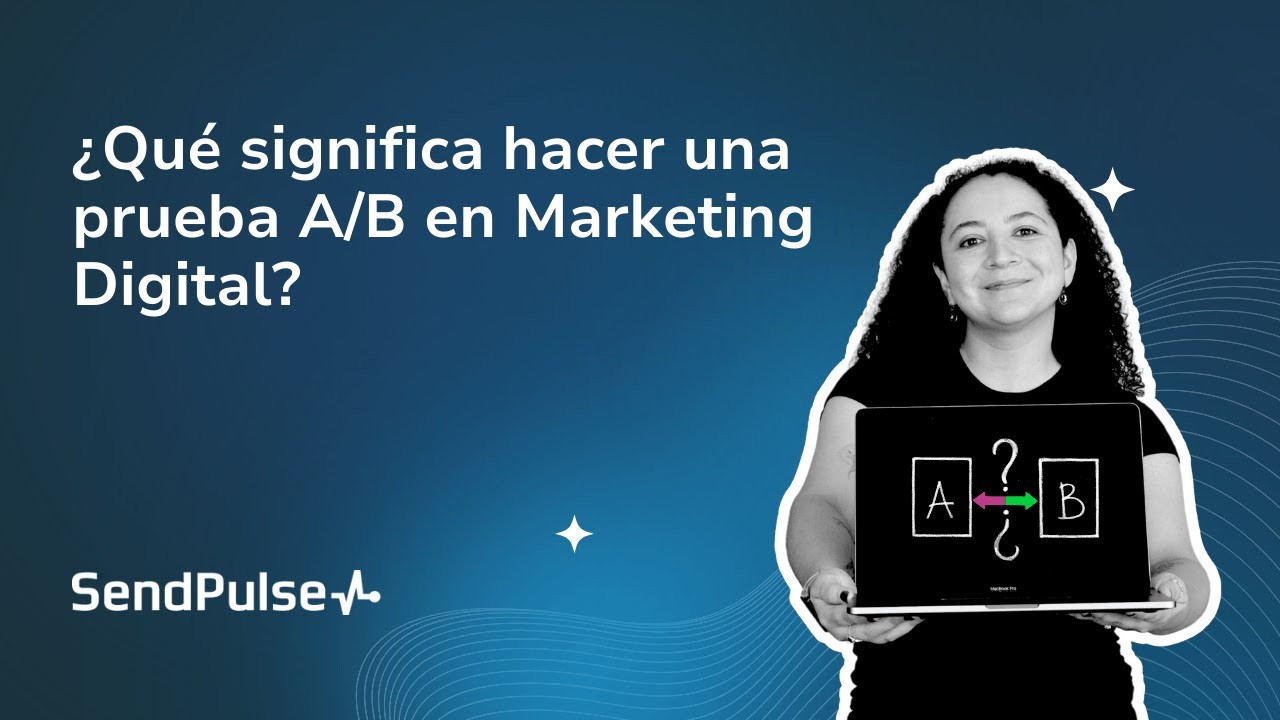 Sitios Web con SendPulse | ¿Qué significa una prueba A/B en Marketing Digital?