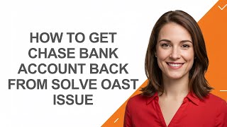 How to Get Chase Bank Account Back From Solve Oast Issue - AshleyHowTo