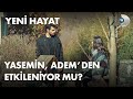 Yasemin, Adem'den etkileniyor mu? - Yeni Hayat 2. Bölüm