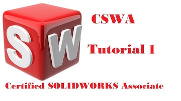 SolidWorks CSWA Tutorial 1