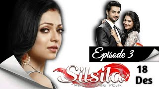 SILSILA EPISODE 3 | Bahasa Indonesia| Sabtu 18 DES 2021| Apakah mereka akan bahagia ??