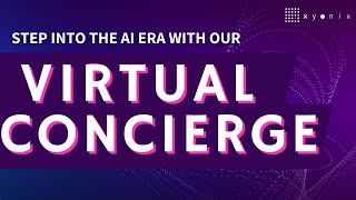 Step Into the AI Era with Xyonix's Virtual Concierge Solution