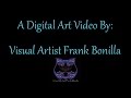 #VisualArtistFrankBonilla ,  Live Life