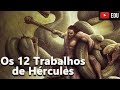 Os 12 Trabalhos de Hércules (Completo) Mitologia Grega - Foca na História