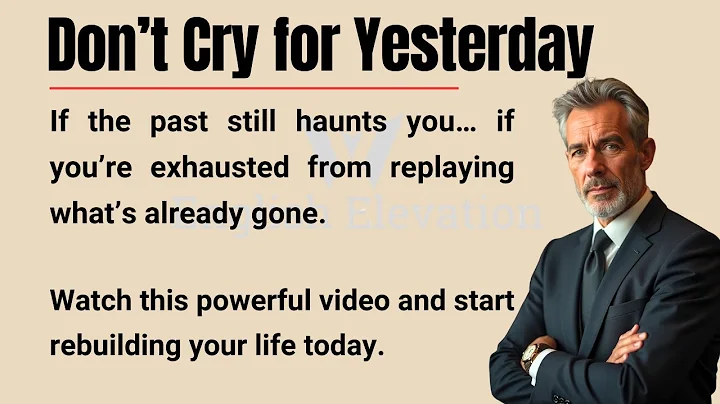 Don’t Cry for Yesterday - Stop Living in the Past || Graded Reader || Improve Your English Fluency ✅