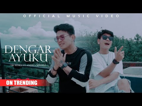 Dengar Ayuku - Andika Mahesa Ft. Tri Suaka (Official Music Video)