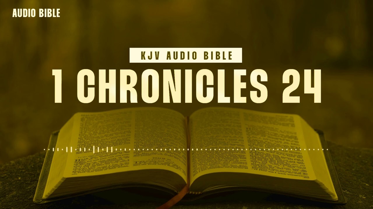 1 Chronicles 24 | KING JAMES VERSION | Old Testament Book |ENGLISH AUDIO BIBLE | THE BIBLE LIVE 24X7