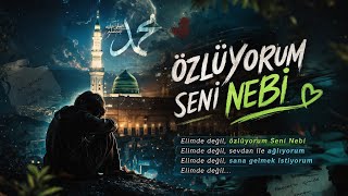 Özlüyorum Seni Nebi (Duygusal İlahi)