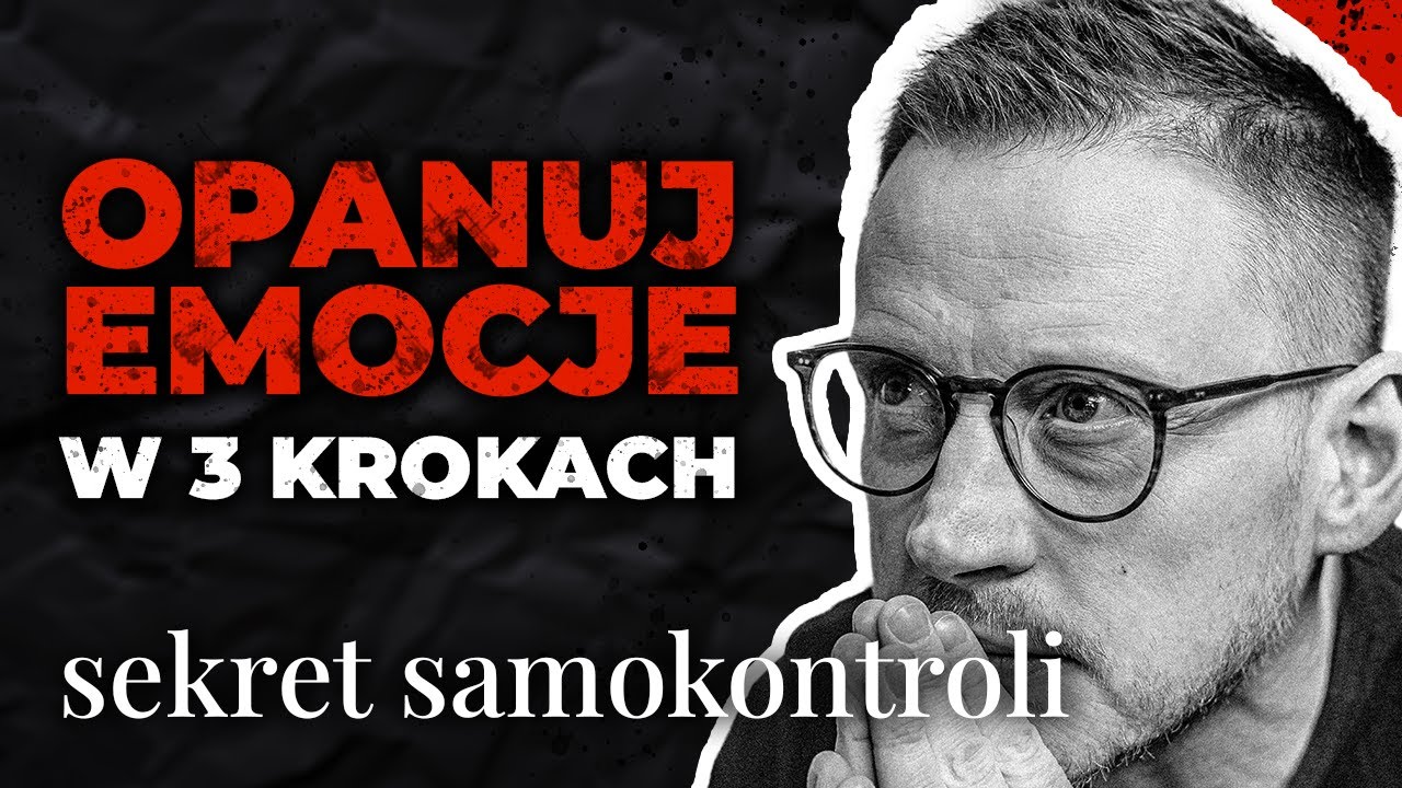Opanuj emocje! 3 kroki + ćwiczenie | sekret samokontroli | inteligencja emocjonalna