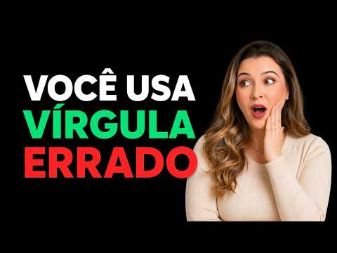 Você usa a vírgula ERRADO e nem sabe (5 regras para aprender do zero)
