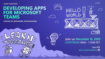 Learn Together  - Developing apps for Microsoft Teams