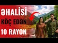 Azərbaycanda Əhalisi Köç Edən 10 RAYON Hansılardır? - ŞOK OLACAQSINIZ!