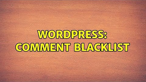 Wordpress: Comment Blacklist