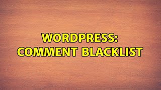 Wordpress: Comment Blacklist