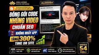 Đóng Gói Code Nhúng Video Chuẩn SEO - Không Nhảy App, Tăng 300% Time On Site | ALD0054