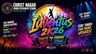 Iuventus 2K26 | Annual Youth Festival | Christ Nagar Senior Secondary School, Thiruvallam