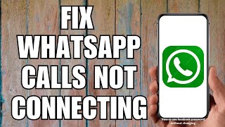 How to Fix WhatsApp Calls Not Connecting (2023)