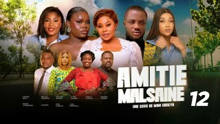 AMITIÉ MALSAINE NOUVELLE SÉRIE EP 12