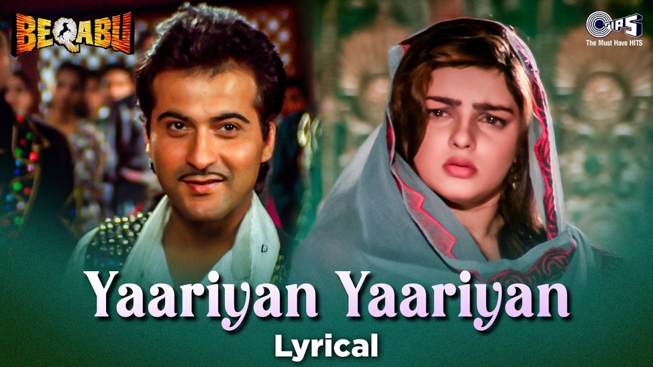 Yaariyan Yaariyan - Lyrical | Beqabu | Sanjay Kapoor & Mamta Kulkarni | Alka Yagnik | Udit Narayan
