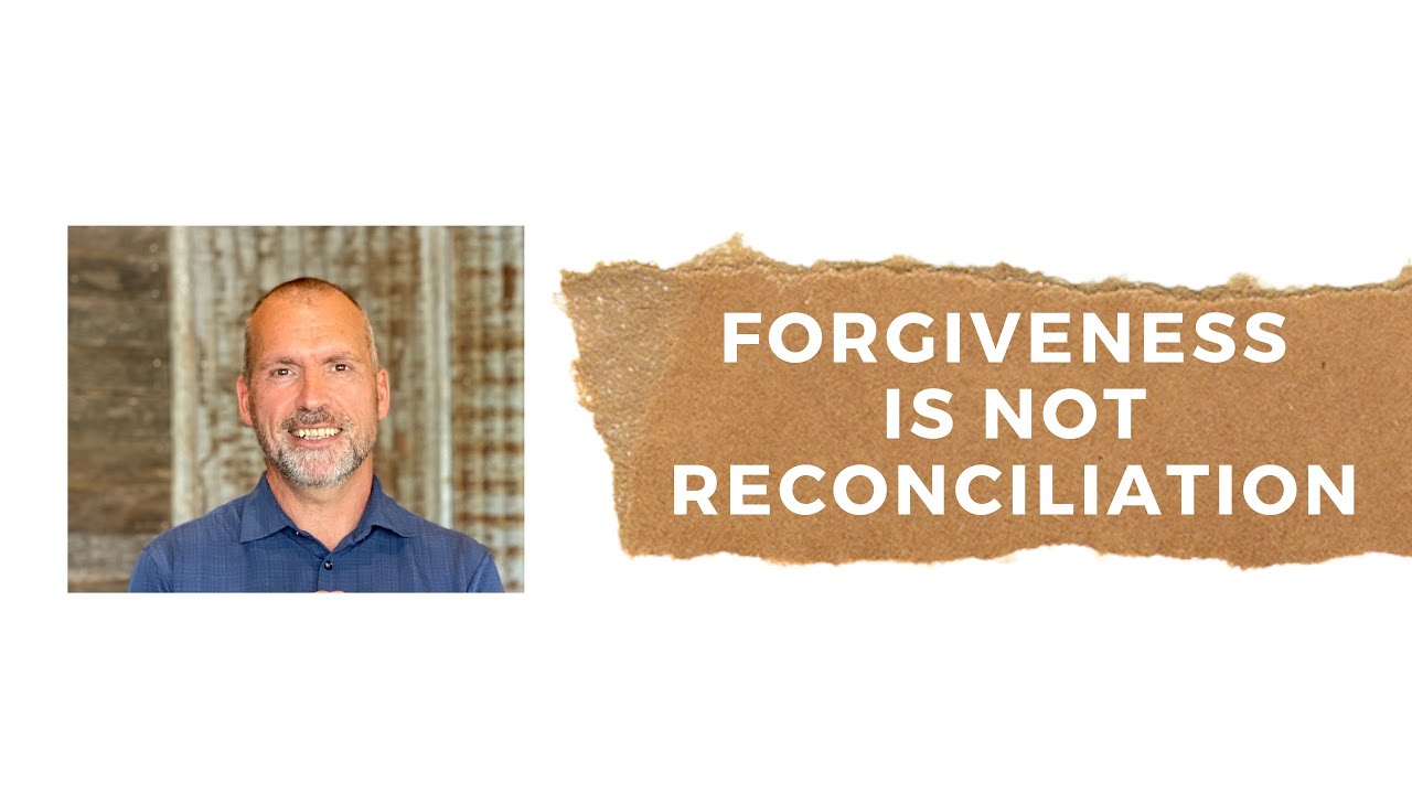 forgiveness-is-not-reconciliation-youtube