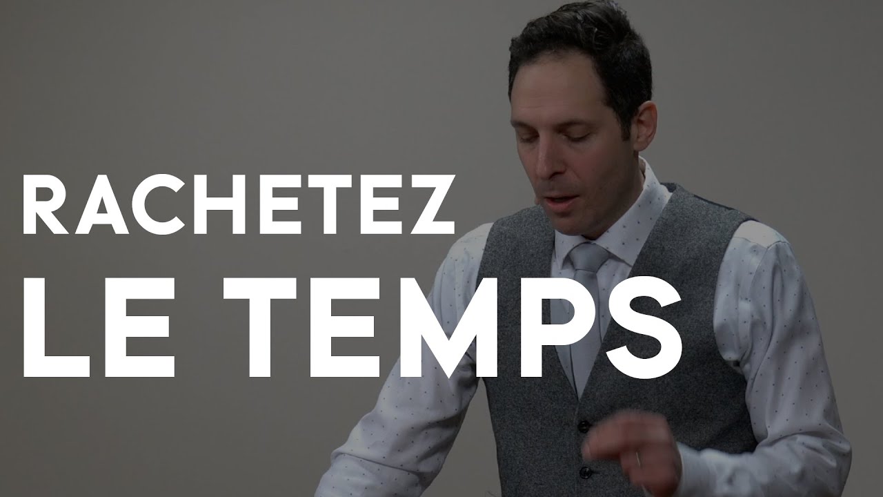 Rachetez le temps – Quelques réflexions sur la signification du temps et son usage. Ep 5.16- Col 4.5