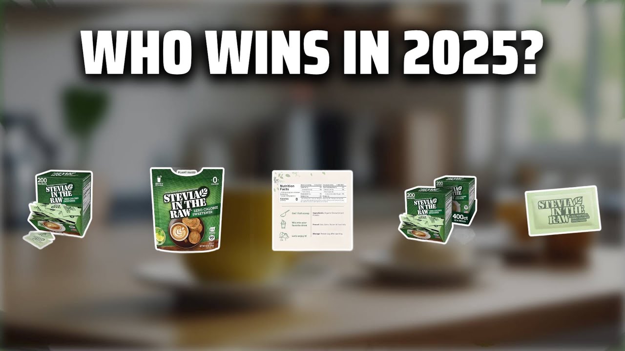 The Top 5 Best Organic Stevia in 2025 - Must Watch Before Buying!