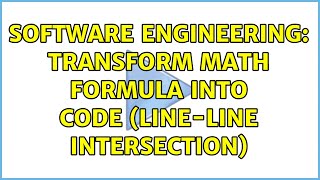 Software Engineering: Transform math formula into code (line-line intersection) (2 Solutions!!)
