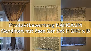 Produktbewertung KAHEAUM Gardinen mit ösen 2er Set H 240 x B 132 cm Schallschutz Vorhang Blickdicht