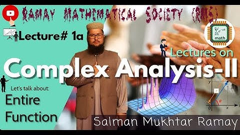 Entire Function Of Complex Analysis (Lec. # 3b) #ComplexAnalysis-II #Entire #SalmanMukhtarRamay #RMS