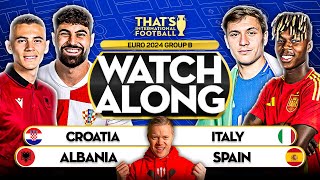 CROATIA vs ITALY & ALBANIA vs SPAIN! EURO 2024 Double Watchalong Mark GOLDBRIDGE LIVE