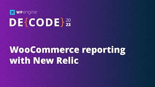 WooCommerce reporting with New Relic | DE{CODE}