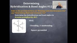 Bonding 54 Determining Hybridization & Bond Angles Bromine Pentafluoride