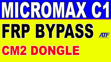 MICROMAX C1 FRP BYPASS BY CM2 DONGLE