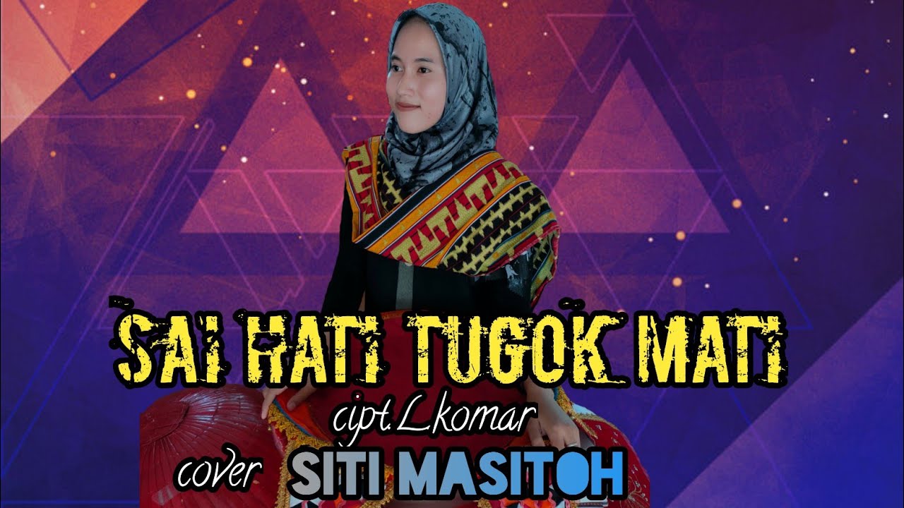 sai hati tugok mati cipt.L.komar cover siti masitoh