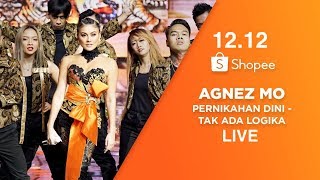 AGNEZ MO - PERNIKAHAN DINI medley TAK ADA LOGIKA | LIVE SHOPEE 12.12 (Full HD Visual Musik)